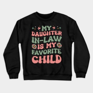 my daughter in law is my favorite child Crewneck Sweatshirt